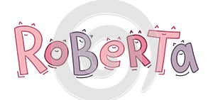 The baby girl name Roberta is handwritten in fun letters with eyes or ears and a smile.