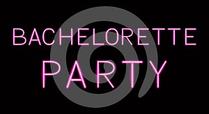 Bachelorette party hot pink realistic neon sign on black background. Hens party decoration. Girls night out. Wedding planning and