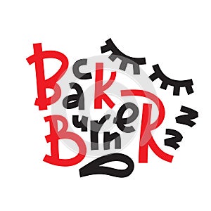 Back burner - inspire motivational quote. Hand drawn lettering. Youth slang, idiom. Print