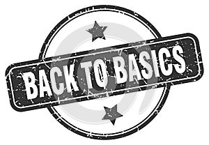 back to basics stamp. back to basics round vintage grunge label.