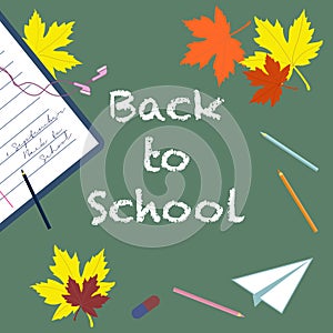 Back to school - chalk inscription and pencils, eraser, notebook, autumn leaves, paper airplane  top view.