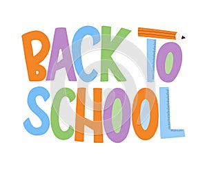 Back to school hand drawn lettering design poster with pencil and ruller vector illustration. Greeting card to the beginning of