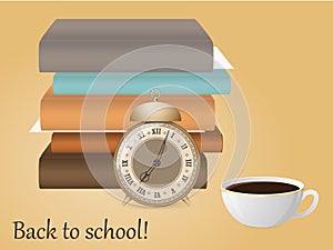 Back to school. Image with alarm, books, cup of coffee.