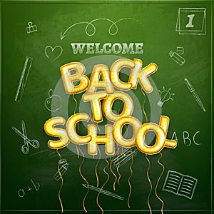 Back to school poster. Green school board with chalk text and gold flying balloons text. Greeting card. Vector