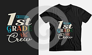 Back To School Quotes-1st Grade Crew School typography t shirt design