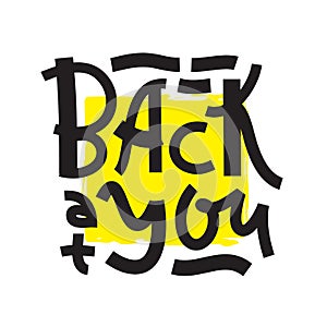 Back at you - inspire motivational quote. Hand drawn lettering. Youth slang, idiom. Print