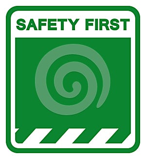 Background Safety First Blank Symbol Sign,Vector Illustration, Isolate On White Background Label. EPS10