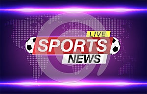 Background screen saver on soccer Sports news. Sports News Live on World Map Background. Vector Illustration.