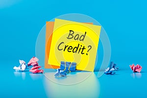 Bad Credit - question message on workplace. Subject of loans, credit rating, penalty and late payment under the contract