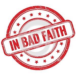 IN BAD FAITH text on red grungy round rubber stamp