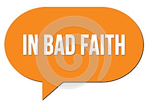 IN BAD FAITH text written in an orange speech bubble