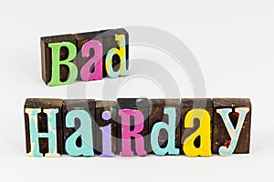 Bad hair day hairday cosmetology humor difficult unpleasant photo