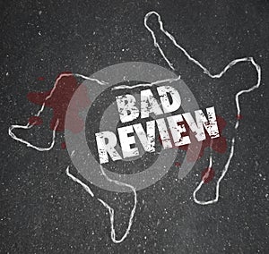 Bad Review Words Chalk Outline Killed by Criticism Negative Feed photo