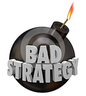 Bad Strategy 3d Words Bomb Poor Vision Terrible Plan