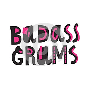 Badass grams lettering. Funny quote for tshirt or postcard design