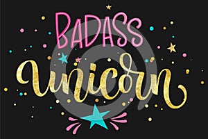 Badass Unicorn hand drawn isolated colorful gold foil calligraphy text on dark background