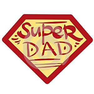 Badge with the inscription Super Dad with a red border on a yellow background