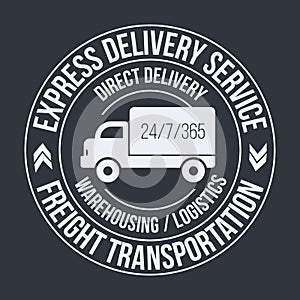 Badge template of fast delivery Cargo truck. Freight Transportation label.