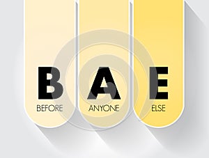 BAE - Before Anyone Else acronym text concept for presentations and reports