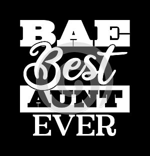 Bae Best Aunt Ever  Thanksgiving Gift  Aunt Ever photo