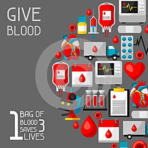 1 bag of blood saves 3 lives. Background with blood donation items. Medical and health care objects