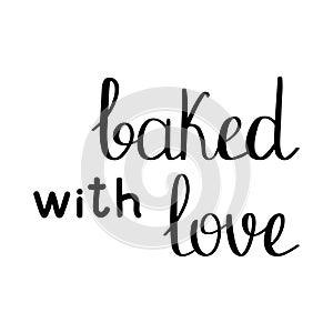 Baked with love hand written lettering, for baked goods or bakery, vector