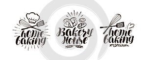 Bakery, bakehouse logo or label. Home baking lettering