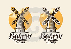 Bakery, bakehouse logo or label. Mill, windmill, ear wheat, bread symbol. Lettering, vintage vector illustration