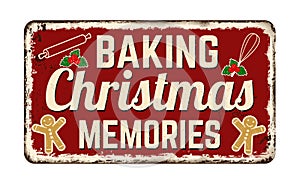 Baking Christmas memories vintage rusty metal sign