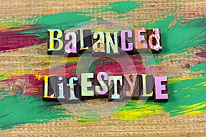 Balanced lifestyle healthy wellness life work balance
