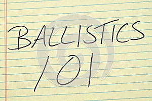 Ballistics 101 On A Yellow Legal Pad photo