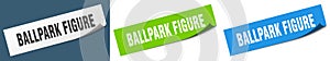 ballpark figure banner. ballpark figure speech bubble label set.