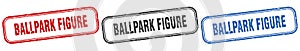 ballpark figure square isolated sign set. ballpark figure stamp.