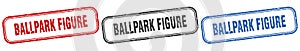 ballpark figure square isolated sign set. ballpark figure stamp. photo