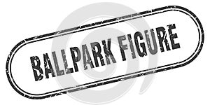 ballpark figure stamp