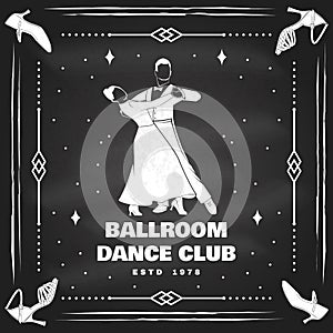 Ballroom dance sport club logo, badge design on chalkboard. Concept for shirt or logo, print, stamp or tee. Dance sport