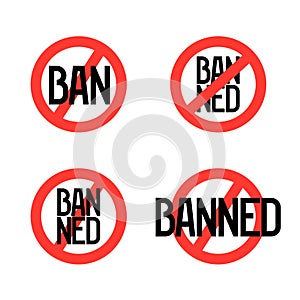 Ban and banned icon set. Round red prohibition sign with text inside.