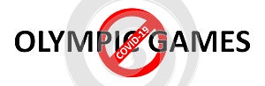 The ban of the olympic games. Cancellation of the 2020 olympic games in Japan due to coronavirus 2019-nCov, covid-19. Red