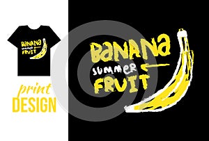 banana hand drawn illustration with text. Vector illustration for t-shirt on other used.