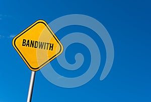 Bandwith - yellow sign with blue sky photo