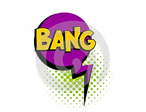 Bang speech bubble pop art comic text