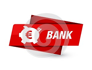 Bank (piggy box euro sign) premium red tag sign