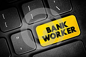 Bank Worker text button on keyboard, concept background