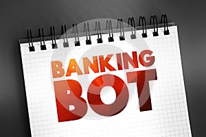 Banking Bot - artificial algorithm that analyzes user\'s queries and understand user\'s message, text concept on notepad