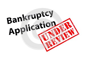 Bankruptcy Application Under Review