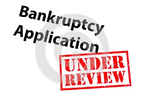 Bankruptcy Application Under Review