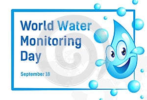 Banner with cartoon drop of water. International holiday, World Water Monitoring Day. The concept of clean water, ecology. Poster,