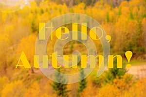 Banner hello autumn . A new season. Welcome card. September October November. Autumn landscape. Autumn background.