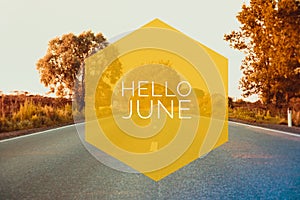 Banner hello june. Text on the photo. Text hello June. New month. New season. Summer month. Text on sunset photo
