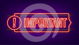 Banner with important. Red attention sign icon. Label neon icon. Important information banner. Alert icon. Vector stock